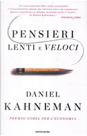 Pensieri lenti e veloci by Daniel Kahneman