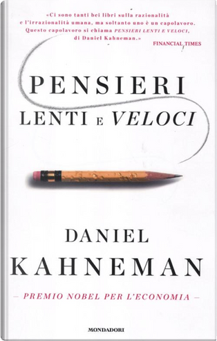 Citazioni da Pensieri lenti e veloci di Daniel Kahneman - Anobii