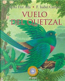 Vuelo del quetzal/ Flight of the quetzal by Alma Flor Ada