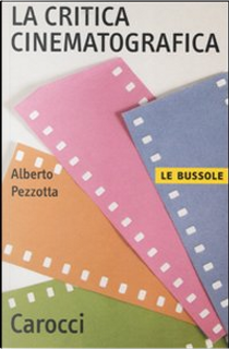La critica cinematografica by Alberto Pezzotta