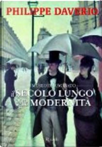 Il secolo lungo della modernità by Philippe Daverio