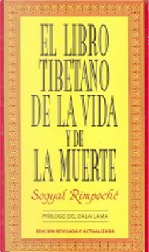 El libro tibetano de la vida y de la muerte by Sogyal Rimpocha