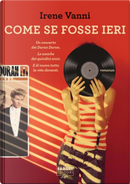 Come se fosse ieri by Irene Vanni