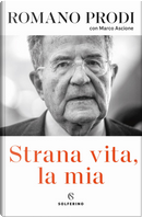 Strana vita, la mia by Marco Ascione, Romano Prodi