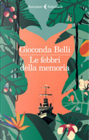 Le febbri della memoria by Gioconda Belli