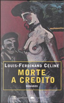 Morte a credito by Louis-Ferdinand Céline