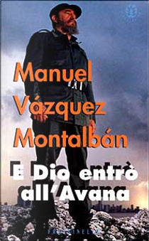 E Dio entrò all'Avana by Manuel Vázquez Montalbán