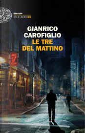 Le tre del mattino by Gianrico Carofiglio