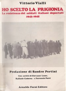 Ho scelto la prigionia by Vittorio Vialli