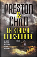 La stanza di ossidiana by Douglas Preston, Lincoln Child