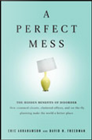 A Perfect Mess by Eric Abrahamson