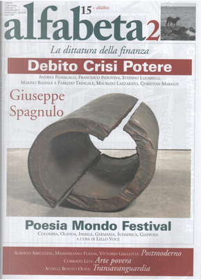 Alfabeta2, Anno II, n.15 (Dicembre 2011) by Achille Bonito Oliva, Alberto Abruzzese, Aldo Nove, Amir Or, Andrea Fumagalli, Annelisa Allevi, Ban'ya Nastuishi, Christian Marazzi, Corrado Levi, Daniele Giglioli, David Tuaillon, Fabrizio Tringale, Francesco Indovina, Frantz Fanon, Josif Brodskij, Marino Badiale, Massimiliano Fuksas, Massimo Raffaelli, Maurizio Lazzarato, Michele Emmer, Omar Calabrese, Paolo Fabbri, Peter Rorvik, Stefano Chiodi, Stefano Lucarelli, Thomas Wolhfahrt, Valerio Magrelli, Vincenzo Latronico, Vittorio Gregotti, Walter Pedullà Alfabeta2, Anno II, n.15 (Dicembre 2011) by Achille Bonito Oliva, Alberto Abruzzese, Aldo Nove, Amir Or, Andrea Fumagalli, Annelisa Allevi, Ban'ya Nastuishi, Christian Marazzi, Corrado Levi, Daniele Giglioli, David Tuaillon, Fabrizio Tringale, Francesco Indovina, Frantz Fanon, Josif Brodskij, Marino Badiale, Massimiliano Fuksas, Massimo Raffaelli, Maurizio Lazzarato, Michele Emmer, Omar Calabrese, Paolo Fabbri, Peter Rorvik, Stefano Chiodi, Stefano Lucarelli, Thomas Wolhfahrt, Valerio Magrelli, Vincenzo Latronico, Vittorio Gregotti, Walter Pedullà