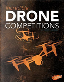 Incredible Drone Competitions by Thomas K. Adamson