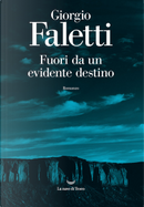 Fuori da un evidente destino by Giorgio Faletti