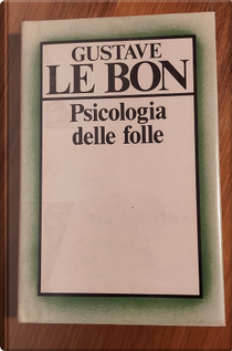 Psicologia delle folle by Gustave Le Bon