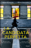 La candidata perfetta by Greer Hendricks, Sarah Pekkanen