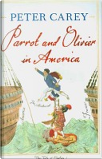Parrot and Olivier in America by Peter Carey