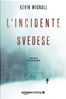 L'incidente svedese by Kevin Wignall