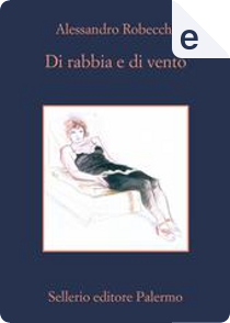 Di rabbia e di vento by Alessandro Robecchi