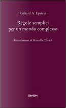 Regole semplici per un mondo complesso by Richard A. Epstein