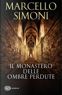 Il monastero delle ombre perdute by Marcello Simoni