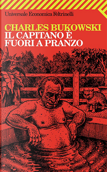 Il capitano è fuori a pranzo by Charles Bukowski
