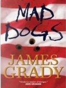Mad Dogs by James Grady