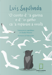 'O cunto d' 'a gavina e d' 'o gatto ca 'a mparaie a vvulà by Luis Sepúlveda