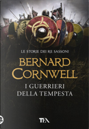 I guerrieri della tempesta by Bernard Cornwell
