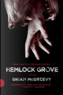Hemlock Grove [movie Tie-in Edition] by Brian McGreevy