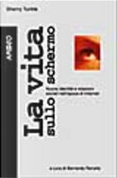 La vita sullo schermo by Sherry Turkle