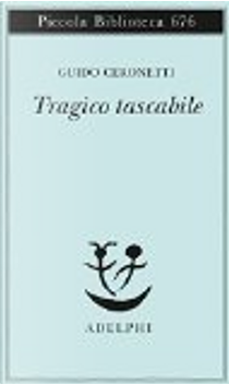 Tragico tascabile by Guido Ceronetti