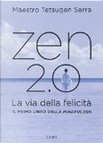 Zen 2.0 by Carlo Tetsugen Serra