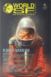 World SF Italia Magazine n. 1 by Andrea Coco, Bruno De Filippis, Davide Longoni, Donato Altomare, Eraldo Baldini, Fabio Calabrese, Filippo Radogna, Franci Conforti, Franco Giambalvo, Franco Piccinini, Luca Oleastri, Luca Ortino, Maddalena Antonini, Manuela Menci, Marina Alberghini, Mario Antonio Miglieruolo, Mario Luca Moretti, Nicoletta Vallorani, Sergio Giuffrida