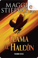 Llama al halcón by Maggie Stiefvater