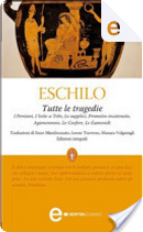 Tutte le tragedie by Eschilo