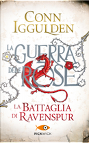 La battaglia di Ravenspur. La guerra delle Rose by Conn Iggulden