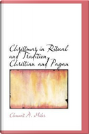 Christmas in Ritual and Tradition, Christian and Pagan by Clement A. Miles
