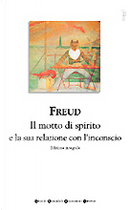 Il motto di spirito e la sua relazione con l'inconscio by Sigmund Freud