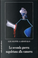 La seconda guerra napoletana alla camorra by Giuseppe Garofalo