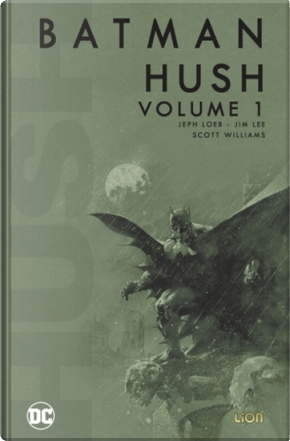 Batman: Hush vol. 1 by Jeph Loeb, Jim Lee, Scott Williams