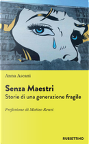 Senza maestri by Anna Ascani
