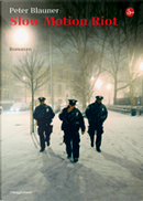 Slow Motion Riot by Peter Blauner