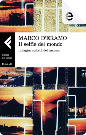 Il selfie del mondo by Marco D'Eramo
