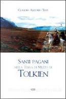 Santi pagani nella Terra di Mezzo di Tolkien by Claudio Antonio Testi
