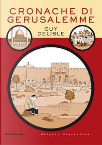 Cronache di Gerusalemme by Guy Delisle