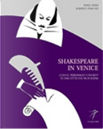 Shakespeare in Venice by Alberto Toso Fei, Shaul Bassi