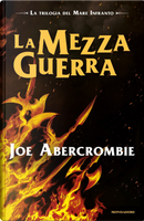 La mezza guerra by Joe Abercrombie