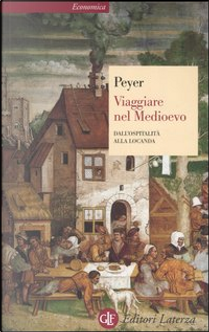 Viaggiare nel Medioevo by Hans C. Peyer