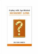 Coping with Age-related Memory Loss by Tom Smith